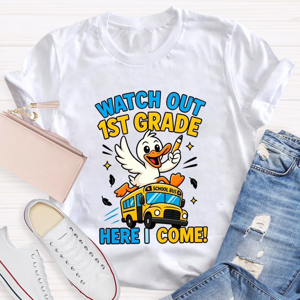 Personalized Grade Watch Out 1st Grade Here I Come Teacher T-shirt
