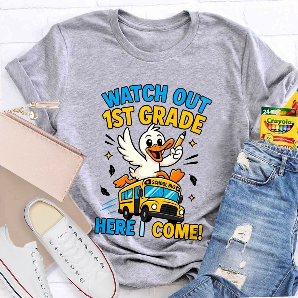 Personalized Grade Watch Out 1st Grade Here I Come Teacher T-shirt