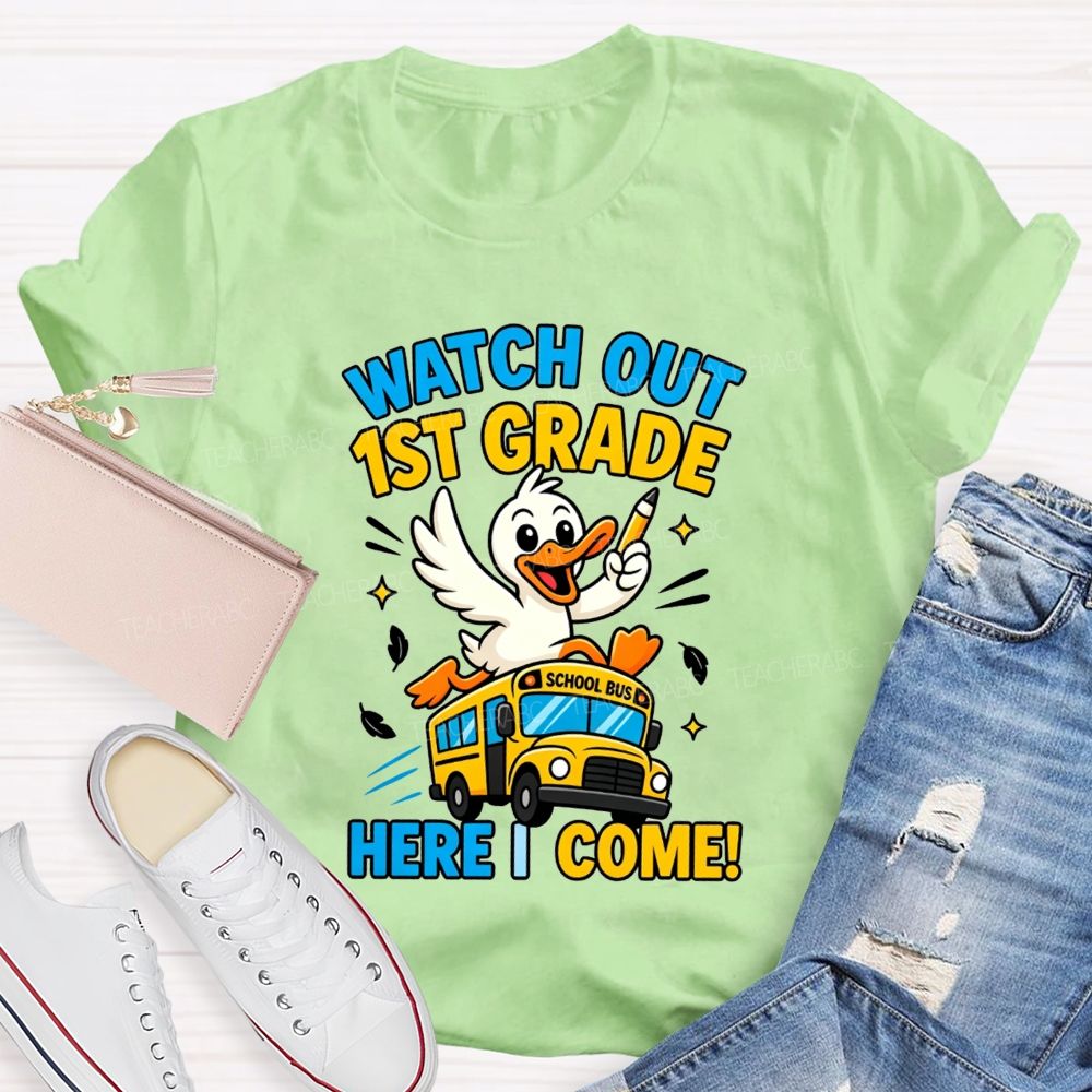 Personalized Grade Watch Out 1st Grade Here I Come Teacher T-shirt