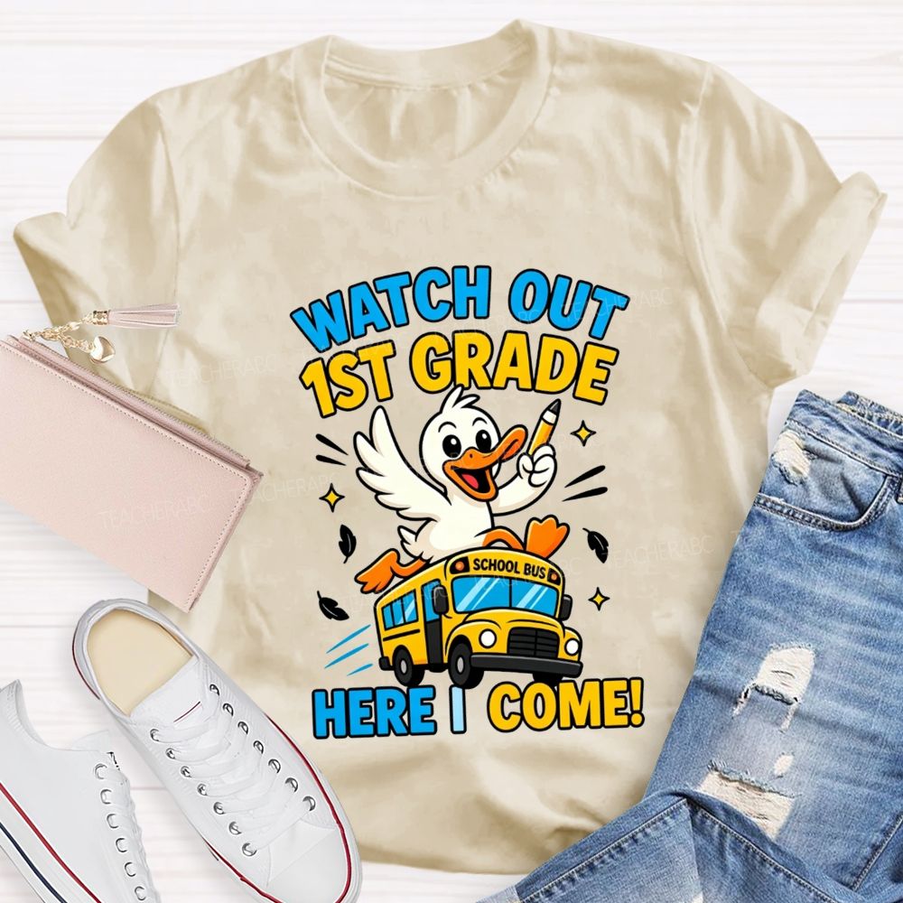 Personalized Grade Watch Out 1st Grade Here I Come Teacher T-shirt