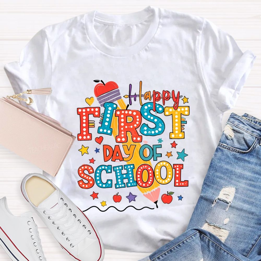 Happy First Day Of School Pencil Apple Star Teacher T-shirt