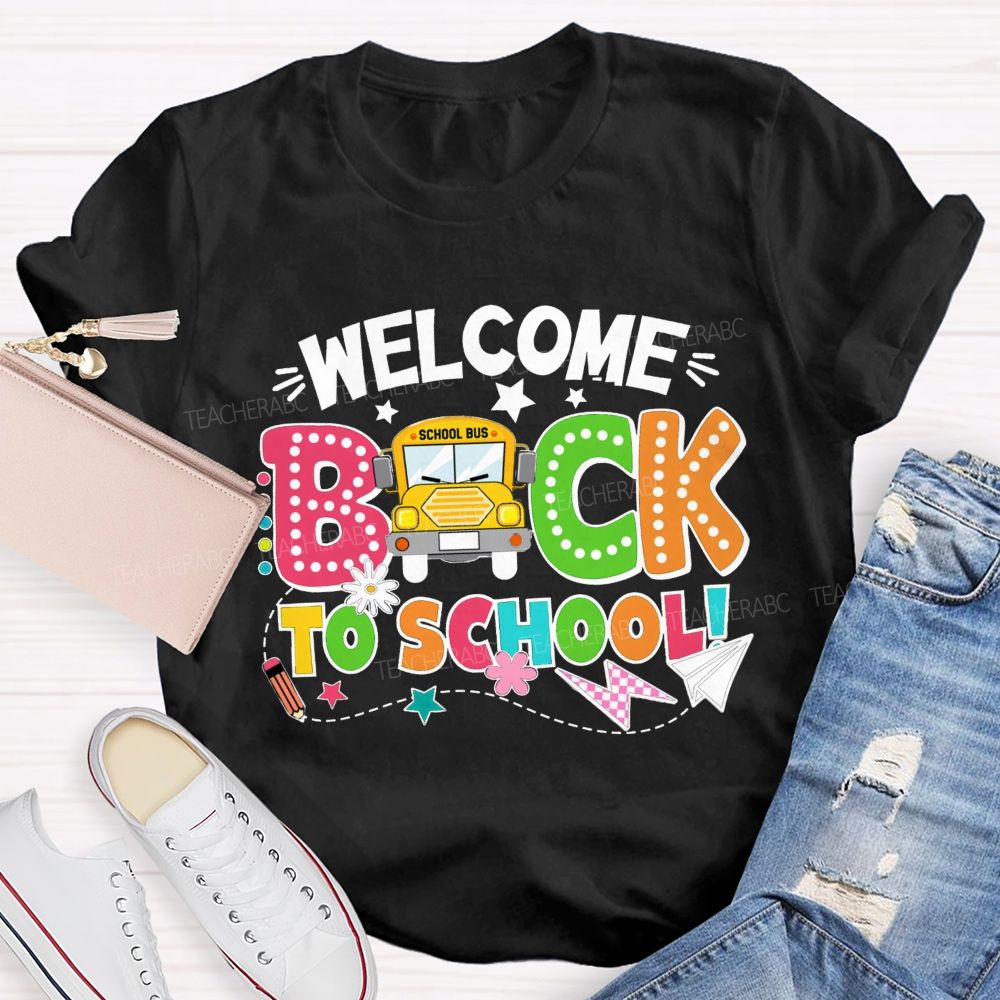 Welcome Back To School Take The School Bus Teacher T-Shirt