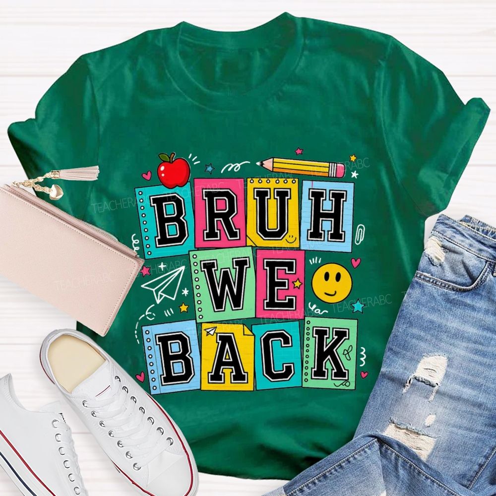 Bruh We Back Colorful Notebook Apple Pencil Teacher T-Shirt