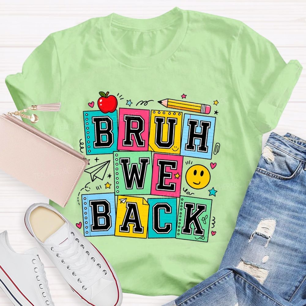 Bruh We Back Colorful Notebook Apple Pencil Teacher T-Shirt