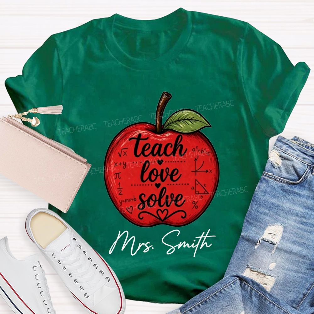 Personalized Name Math Teacher Teach Love Solve Teacher T-shirt