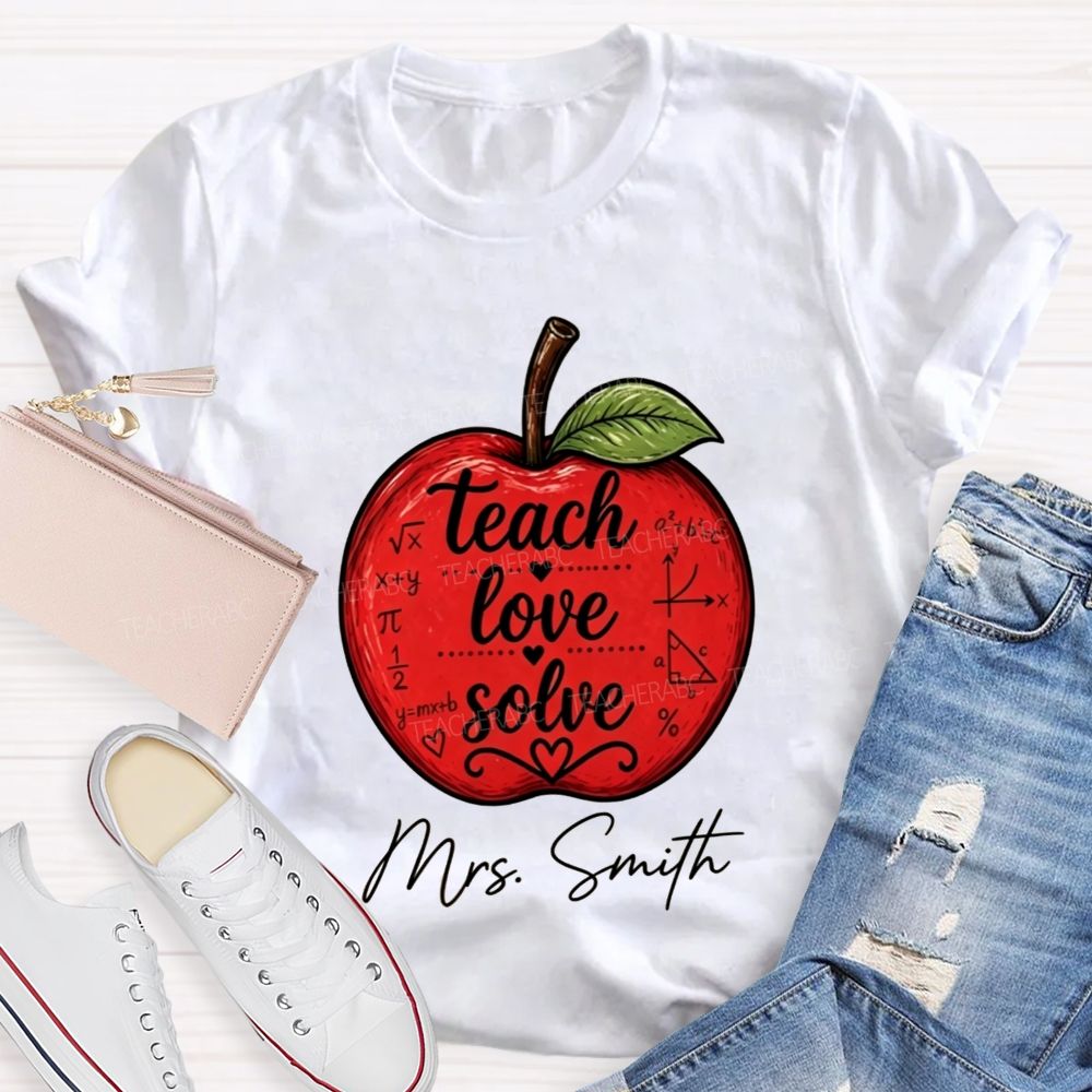 Personalized Name Math Teacher Teach Love Solve Teacher T-shirt