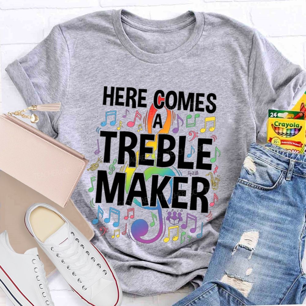 Here Comes A Treble Maker Music Teacher Rainbow Music Note T-shirt
