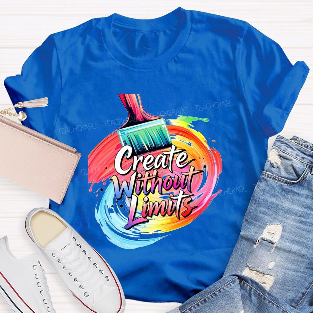Create Without Limits Rainbow Paint Brush Swirl Art Teacher T-shirt