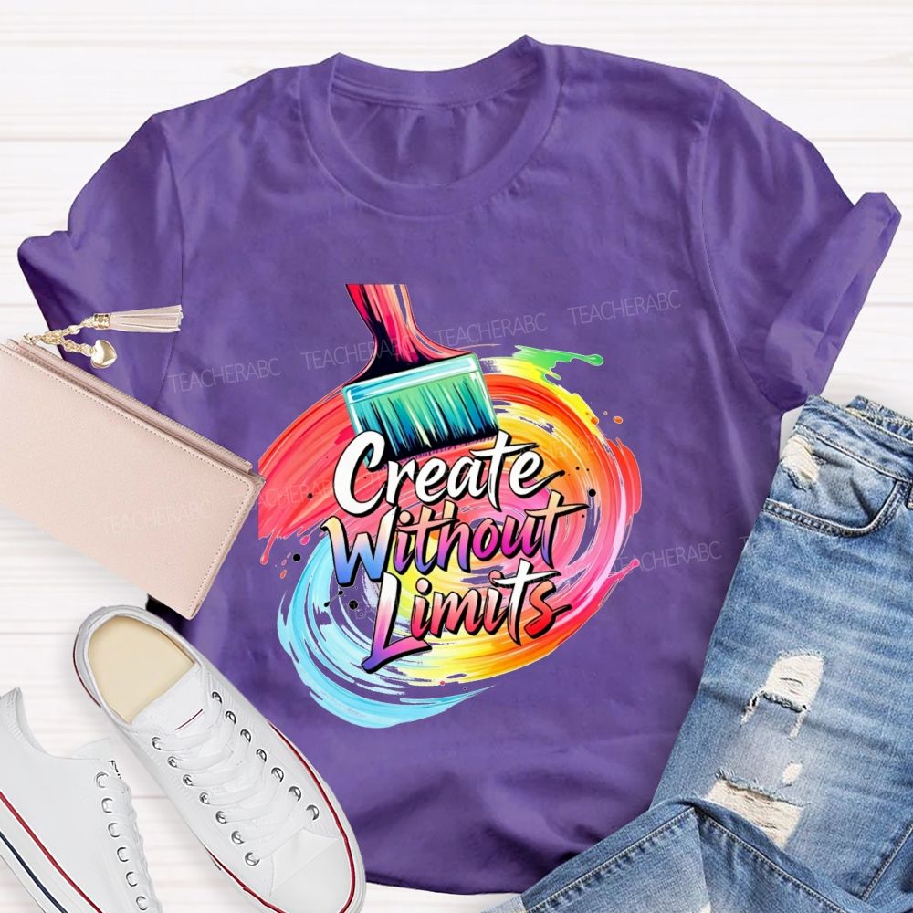 Create Without Limits Rainbow Paint Brush Swirl Art Teacher T-shirt