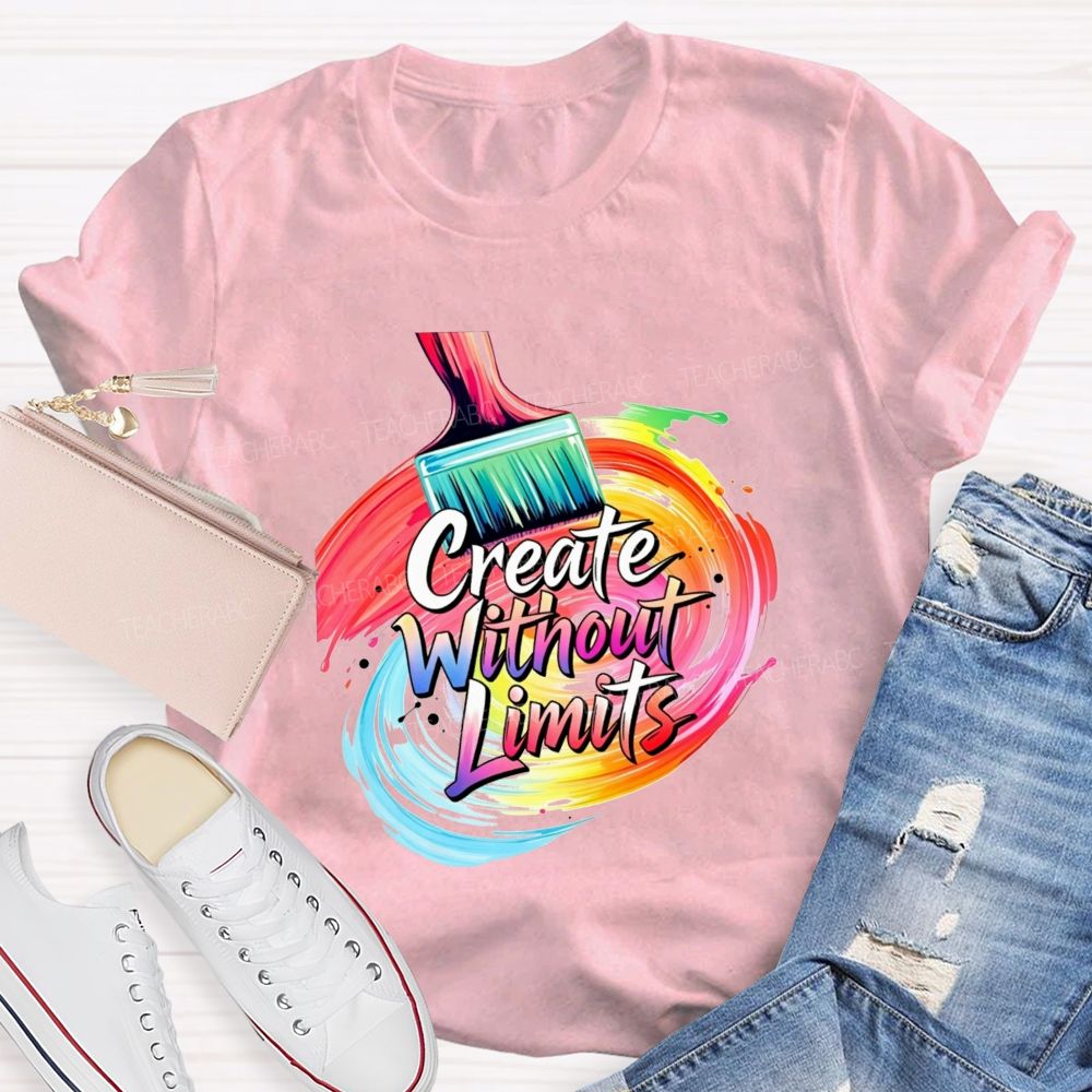 Create Without Limits Rainbow Paint Brush Swirl Art Teacher T-shirt