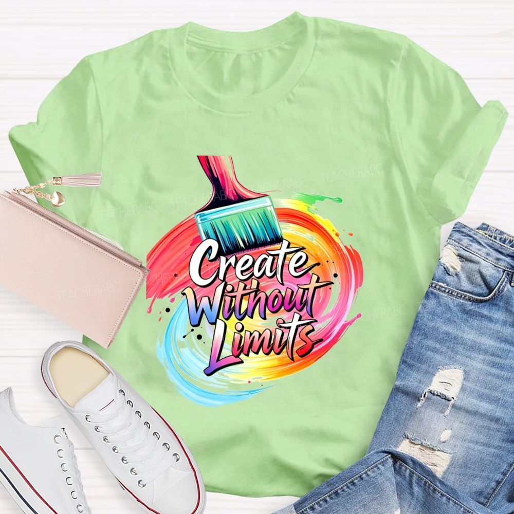 Create Without Limits Rainbow Paint Brush Swirl Art Teacher T-shirt