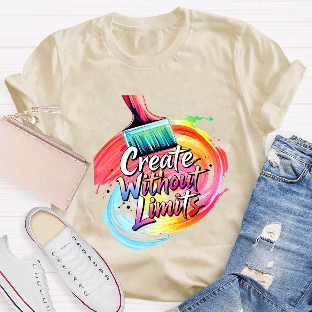 Create Without Limits Rainbow Paint Brush Swirl Art Teacher T-shirt