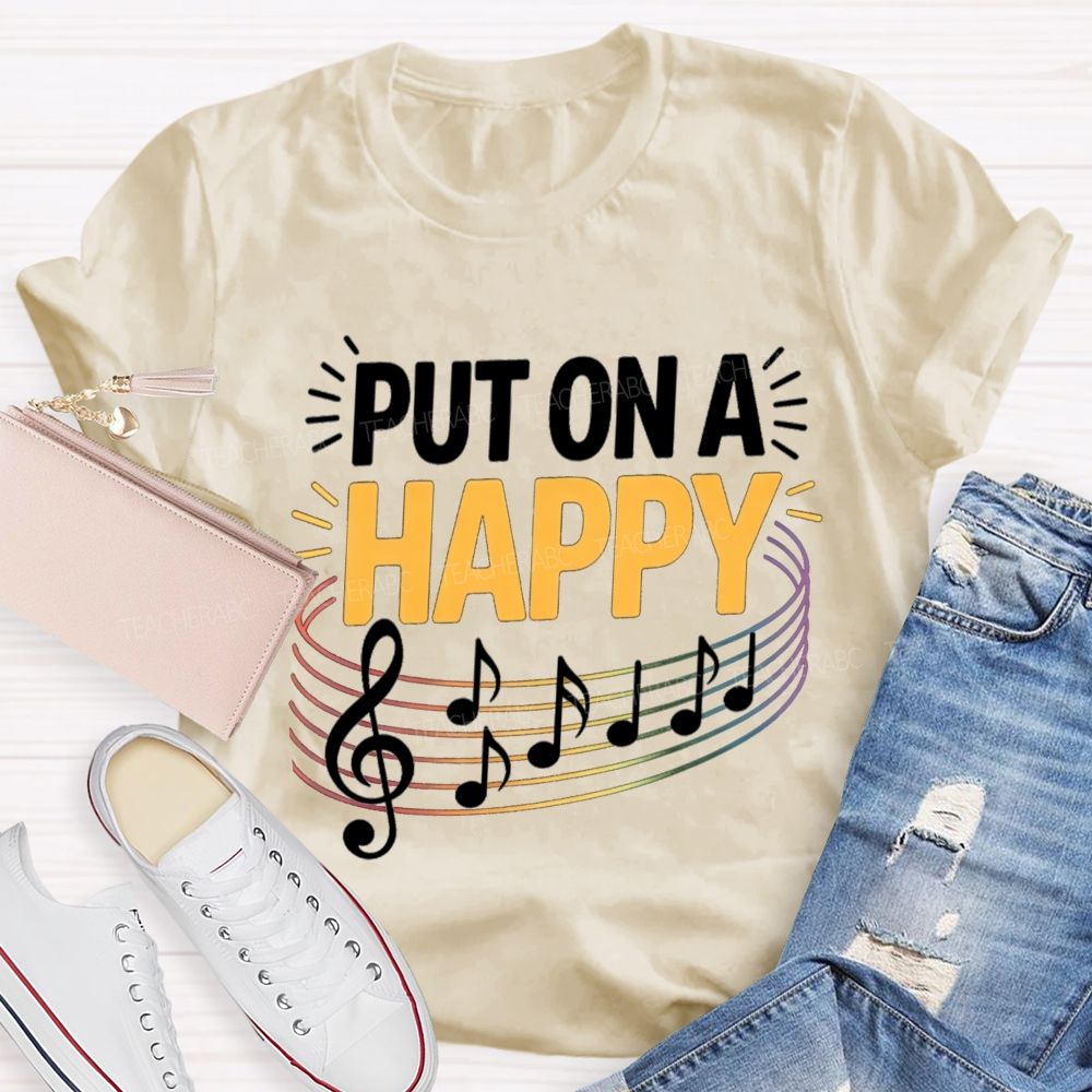 Put On A Happy Music Notes Teacher T-Shirt