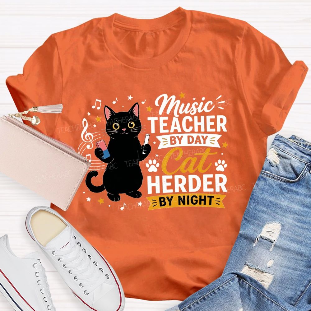 Music Teacher By Day Cat Herder By Night Teacher T-shirt