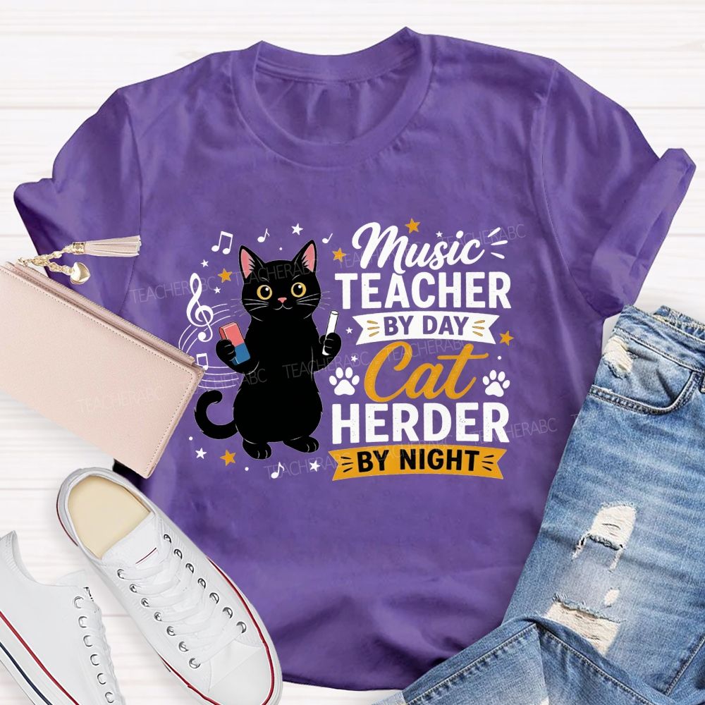 Music Teacher By Day Cat Herder By Night Teacher T-shirt