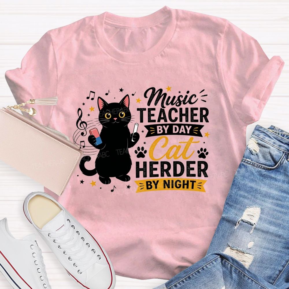 Music Teacher By Day Cat Herder By Night Teacher T-shirt