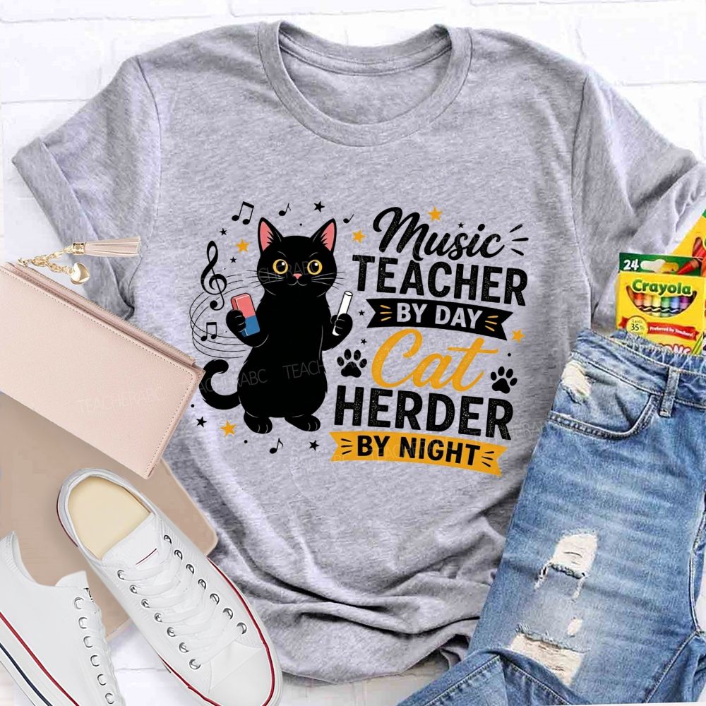 Music Teacher By Day Cat Herder By Night Teacher T-shirt