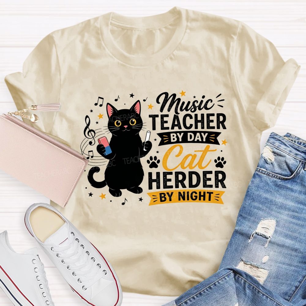 Music Teacher By Day Cat Herder By Night Teacher T-shirt