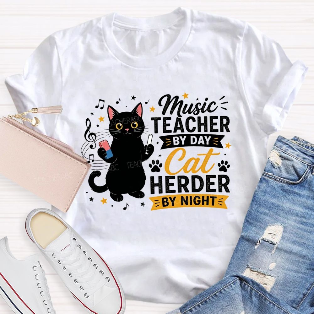 Music Teacher By Day Cat Herder By Night Teacher T-shirt