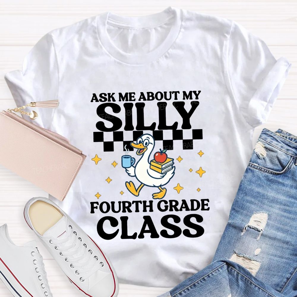 Personalized Grade Ask Me About My Silly Fourth Grade Class Teacher T-shirt