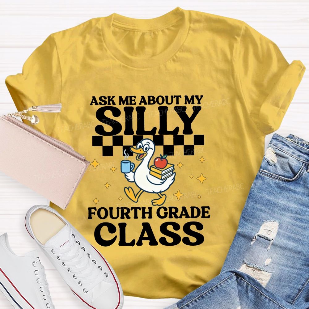 Personalized Grade Ask Me About My Silly Fourth Grade Class Teacher T-shirt