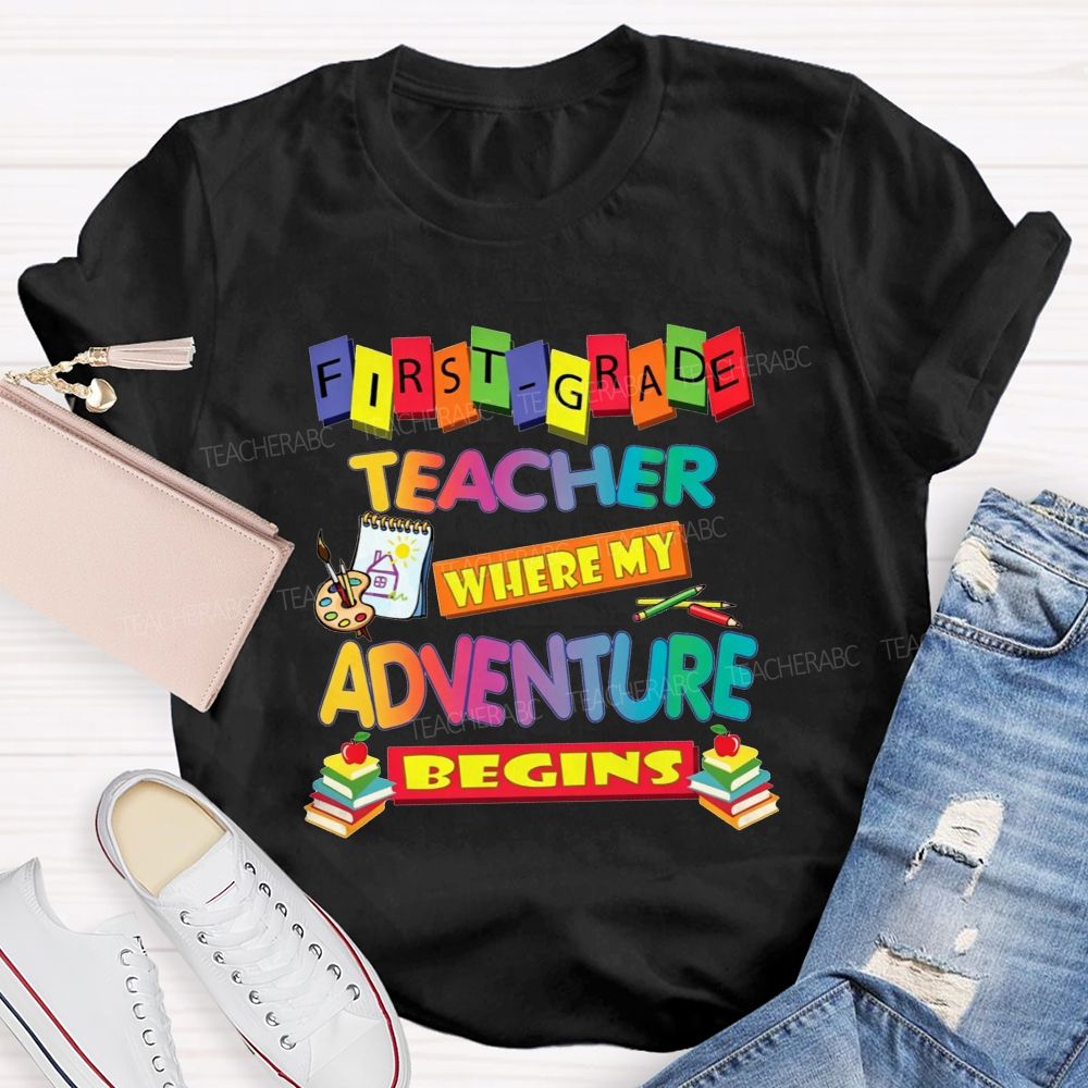 Personalized Grade First Grade Teacher Where My Adventure Begins Teacher T-shirt