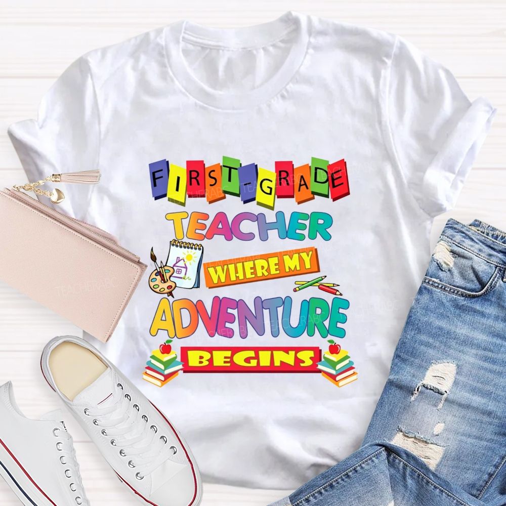 Personalized Grade First Grade Teacher Where My Adventure Begins Teacher T-shirt