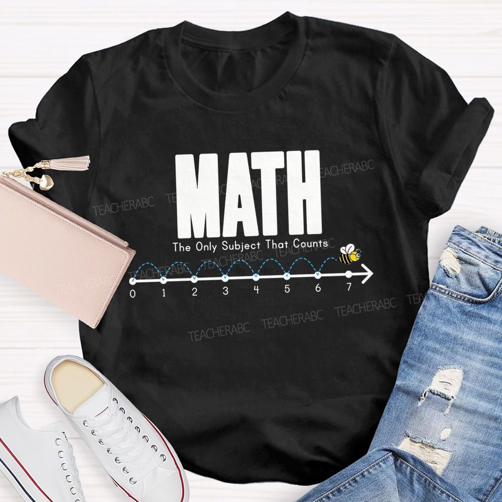 Math The Only Subject That Counts Teacher T-shirt