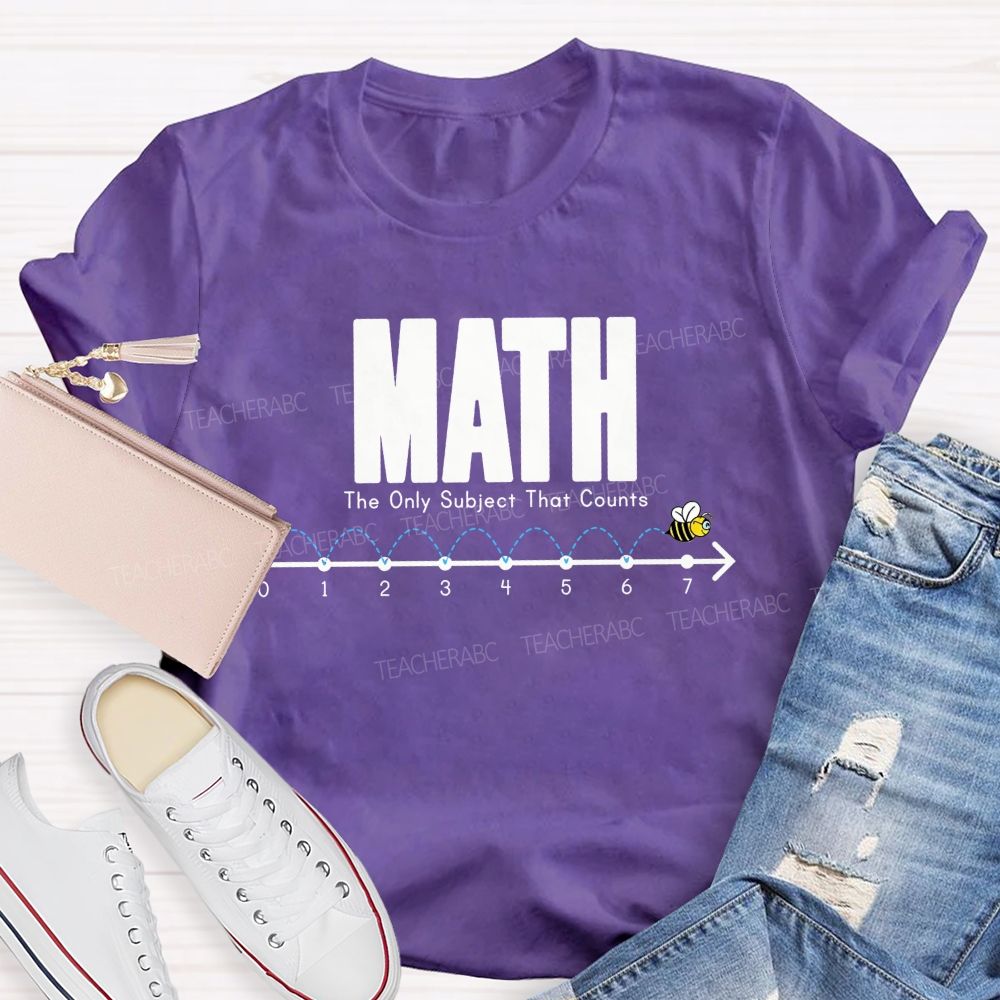 Math The Only Subject That Counts Teacher T-shirt