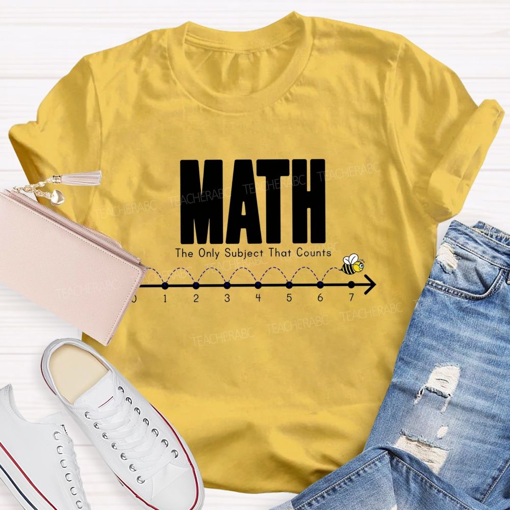 Math The Only Subject That Counts Teacher T-shirt