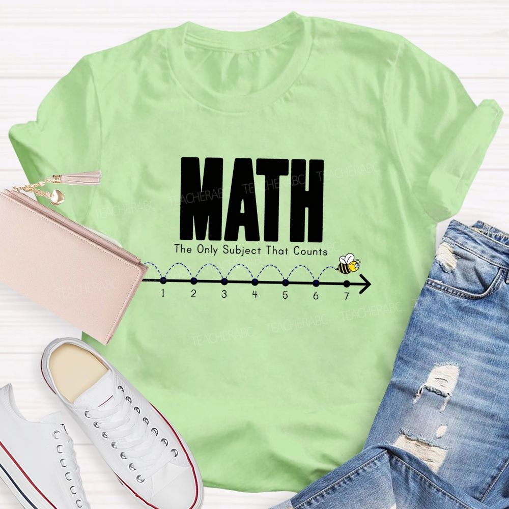 Math The Only Subject That Counts Teacher T-shirt