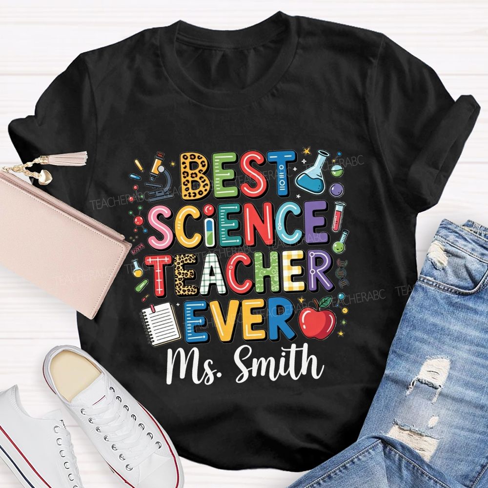 Personalized Name Best Science Teacher Ever Teacher T-shirt