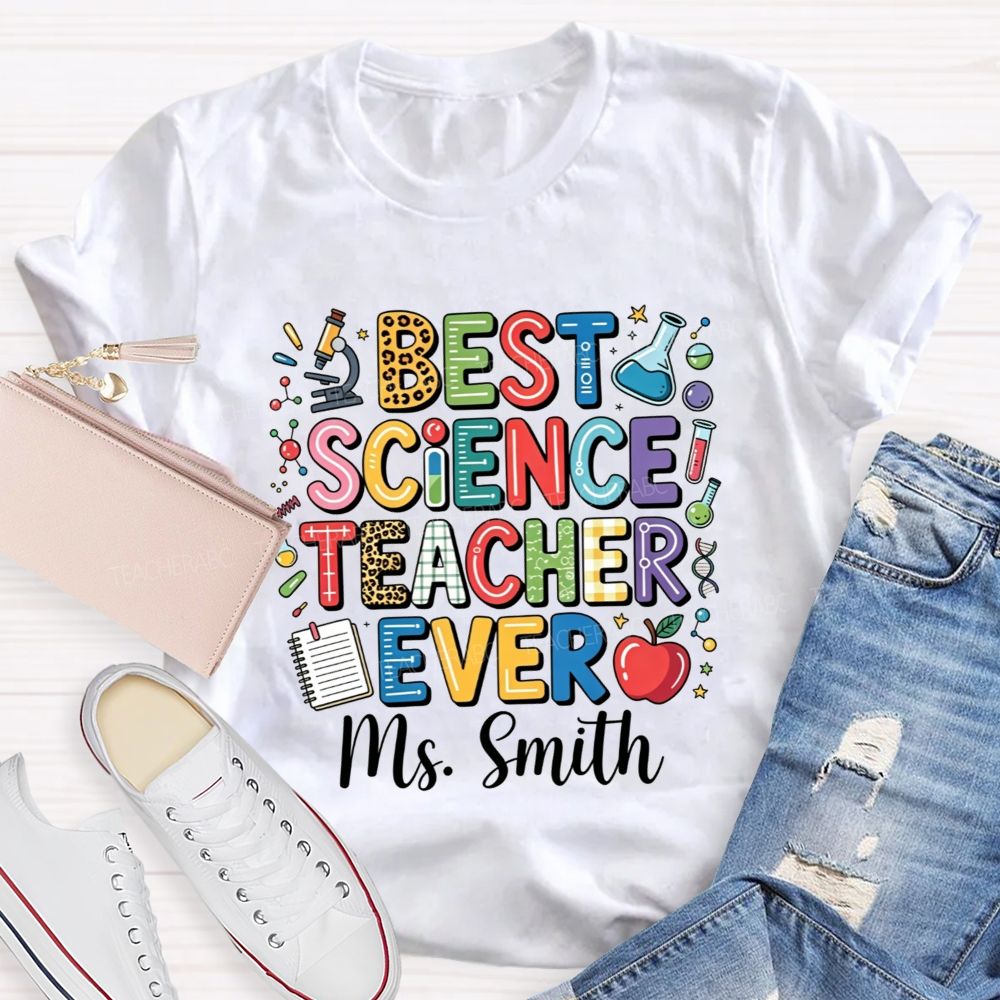 Personalized Name Best Science Teacher Ever Teacher T-shirt