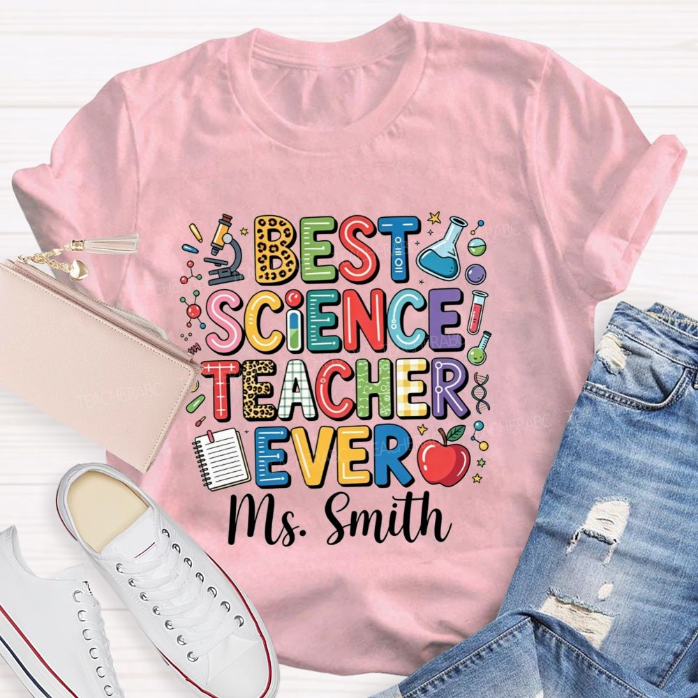 Personalized Name Best Science Teacher Ever Teacher T-shirt