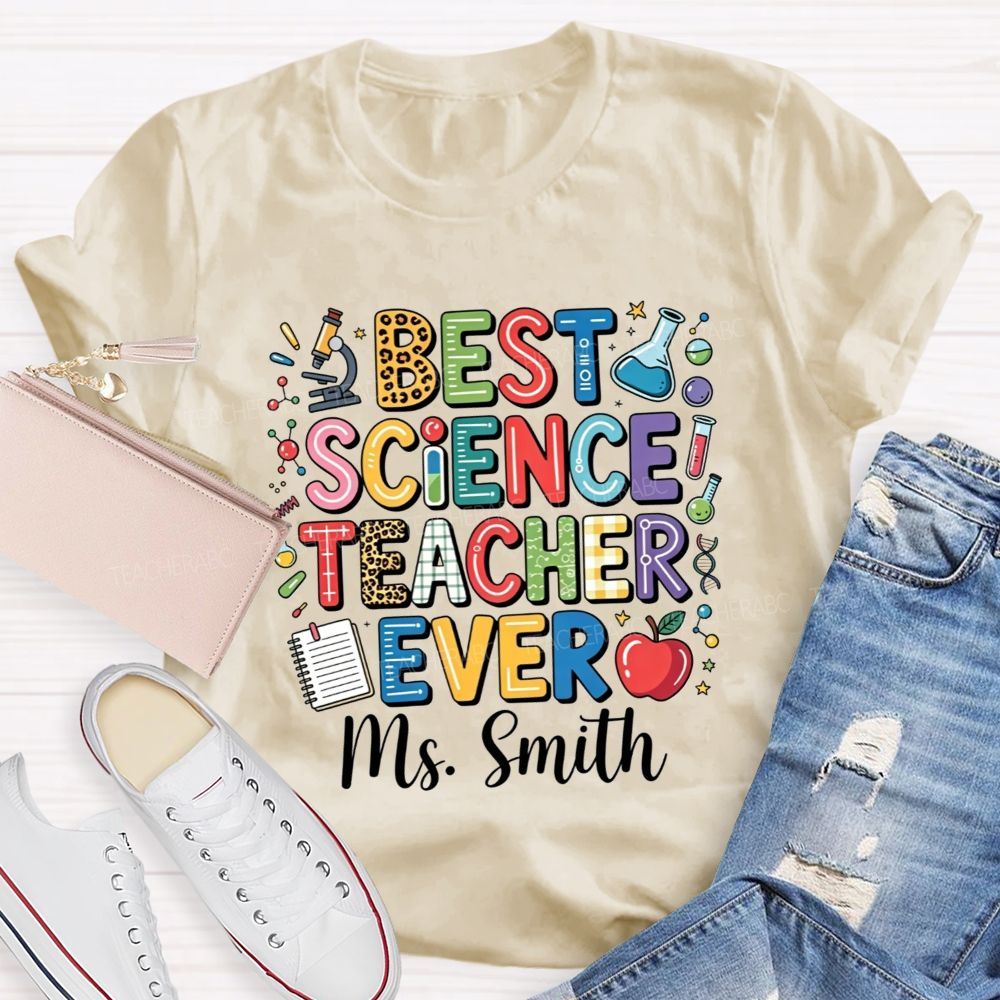 Personalized Name Best Science Teacher Ever Teacher T-shirt
