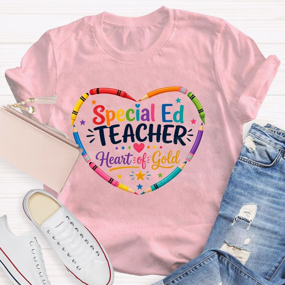 Special Ed Teacher Heart Of Gold Teacher T-shirt