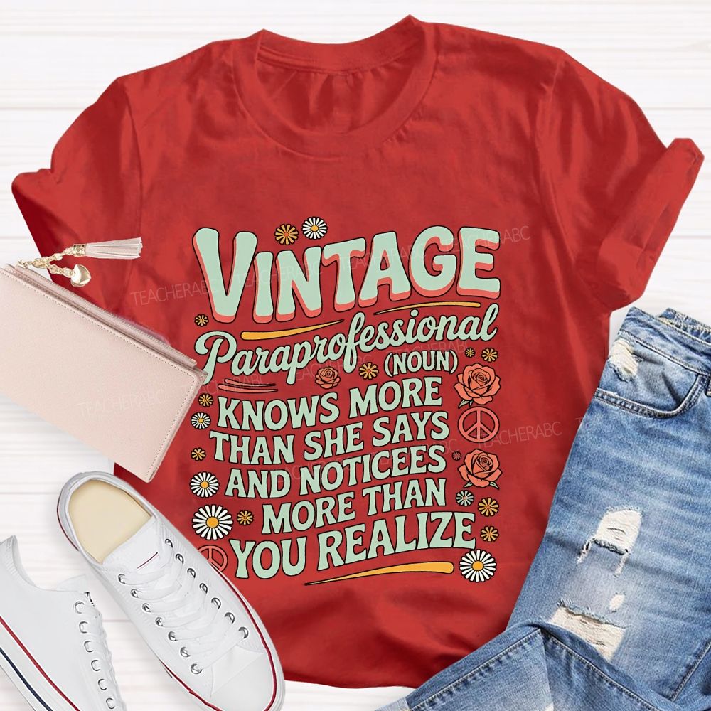 Vintage Paraprofessional Knows More Than She Says And Noticed More Than You Realize Teacher T-Shirt