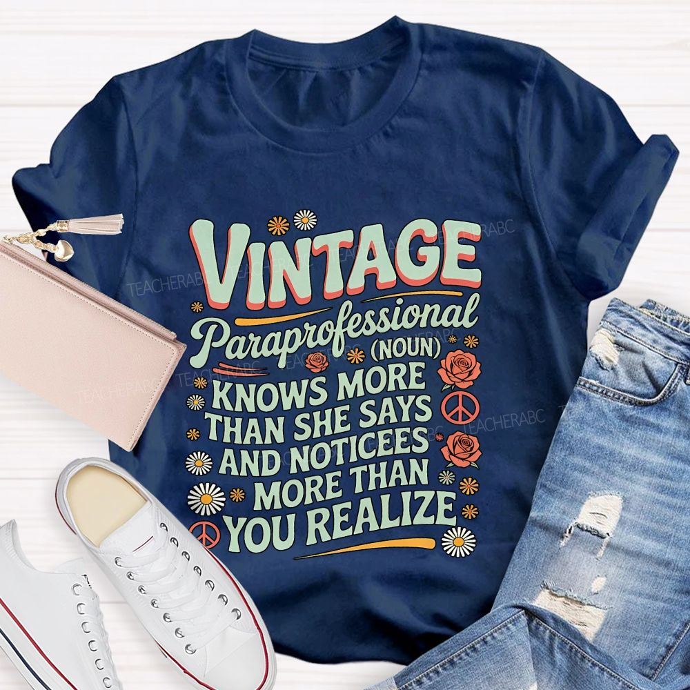 Vintage Paraprofessional Knows More Than She Says And Noticed More Than You Realize Teacher T-Shirt