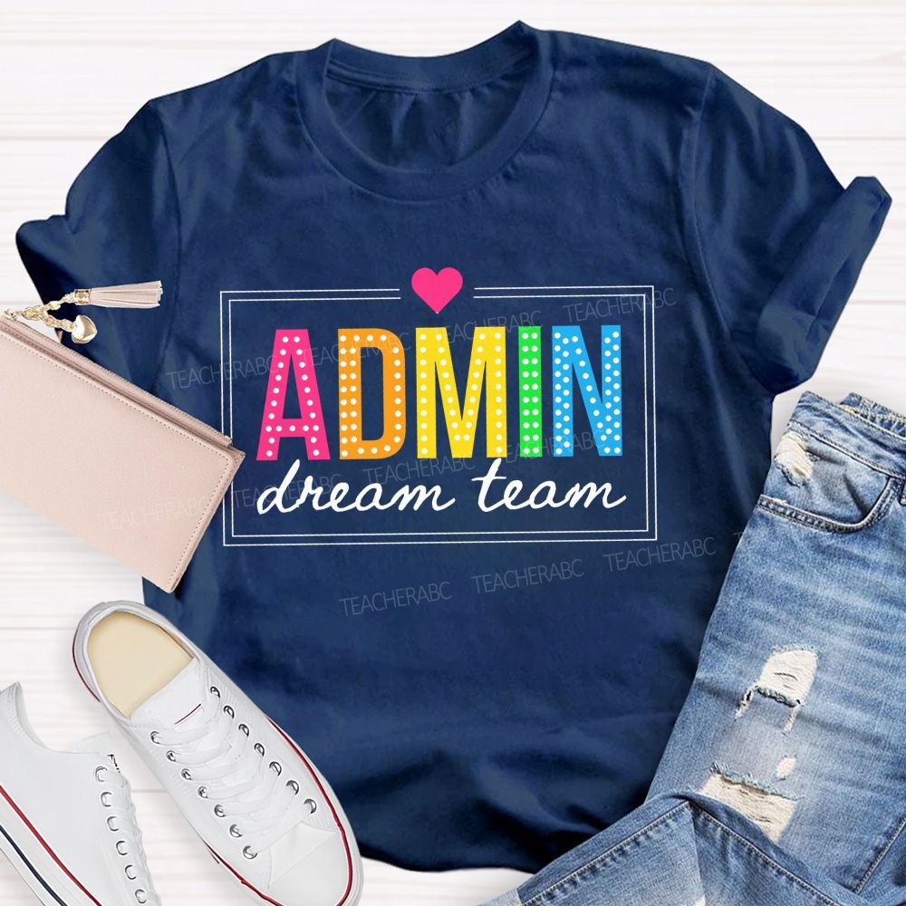 Admin Dream Team Back To School Teacher T-shirt