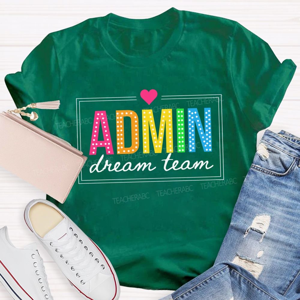 Admin Dream Team Back To School Teacher T-shirt