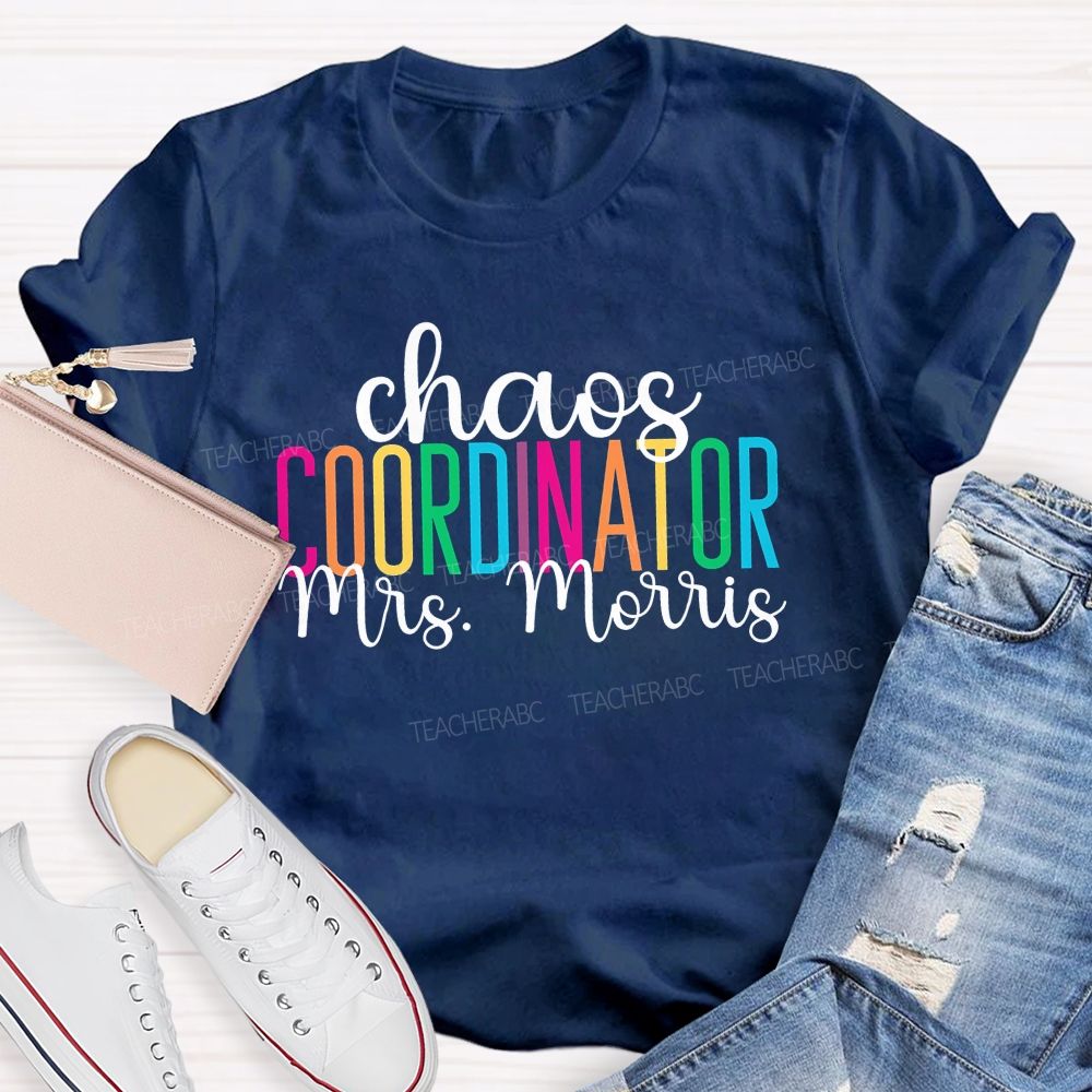 Personalized Name Chaos Coordinator Teacher T-shirt