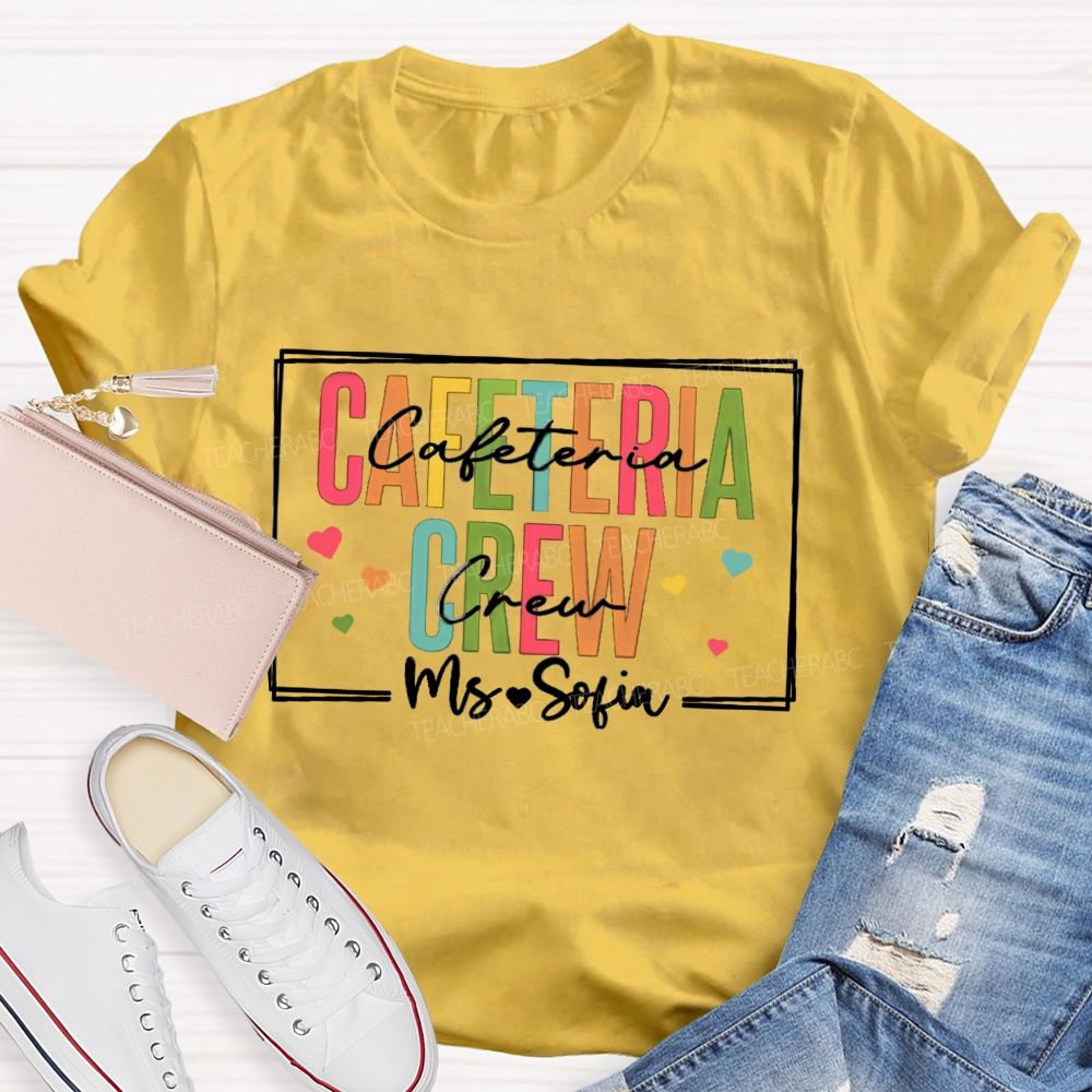 Personalized Name Cafeteria Crew Colorful Letters And Heart Teacher T-shirt