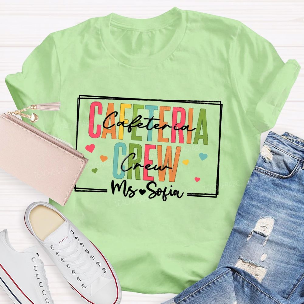 Personalized Name Cafeteria Crew Colorful Letters And Heart Teacher T-shirt