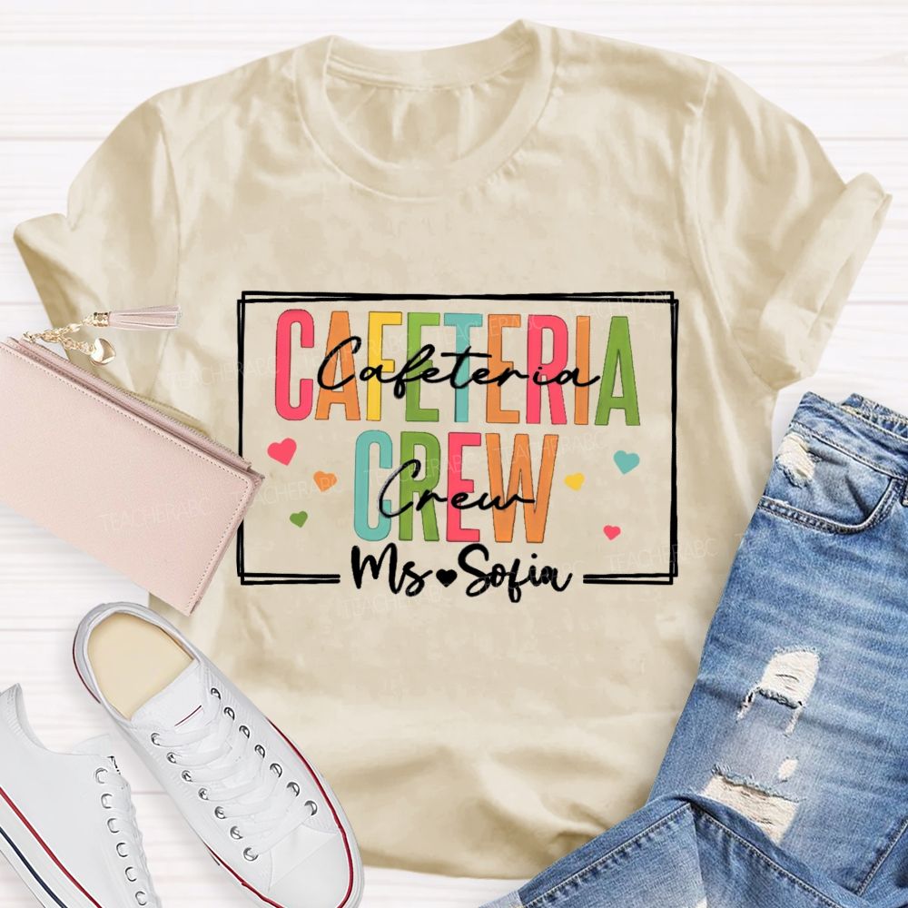 Personalized Name Cafeteria Crew Colorful Letters And Heart Teacher T-shirt
