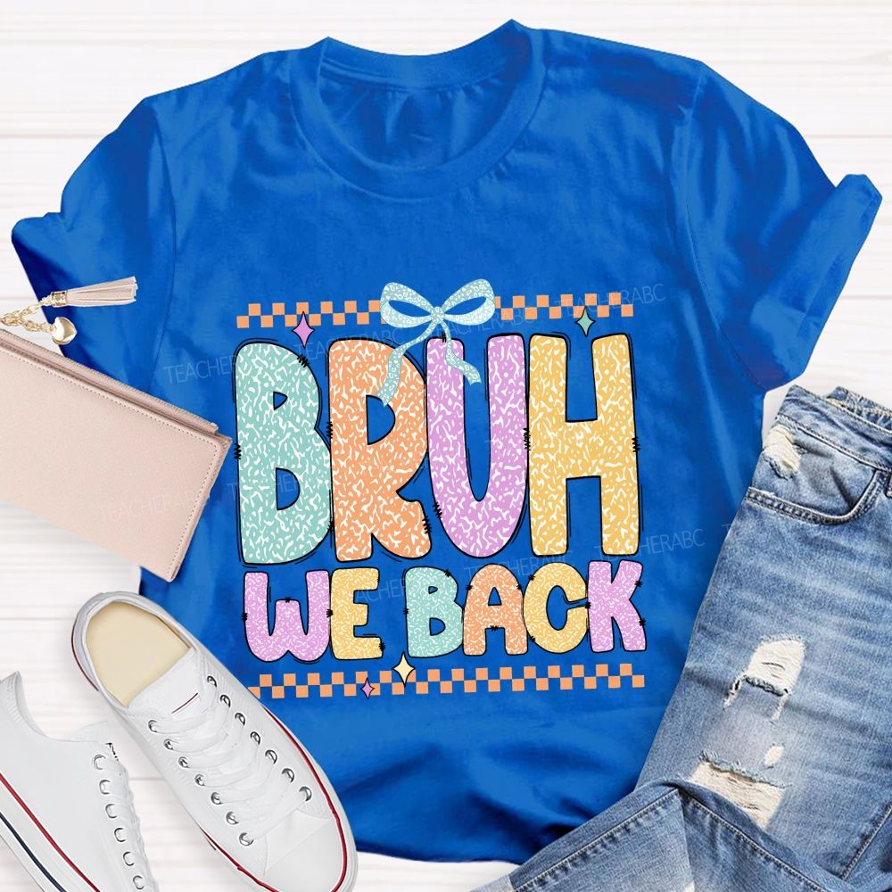 Bruh We Back Glitter Printed Teacher T-shirt