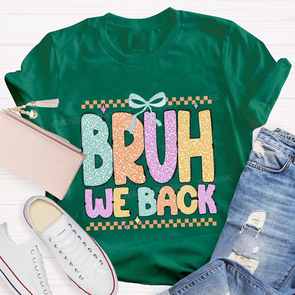 Bruh We Back Glitter Printed Teacher T-shirt