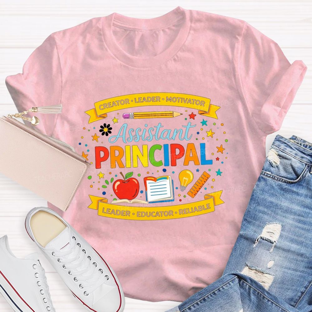 Creator Leader Motivator Assistant Principal Leader Educator Reliable T-shirt