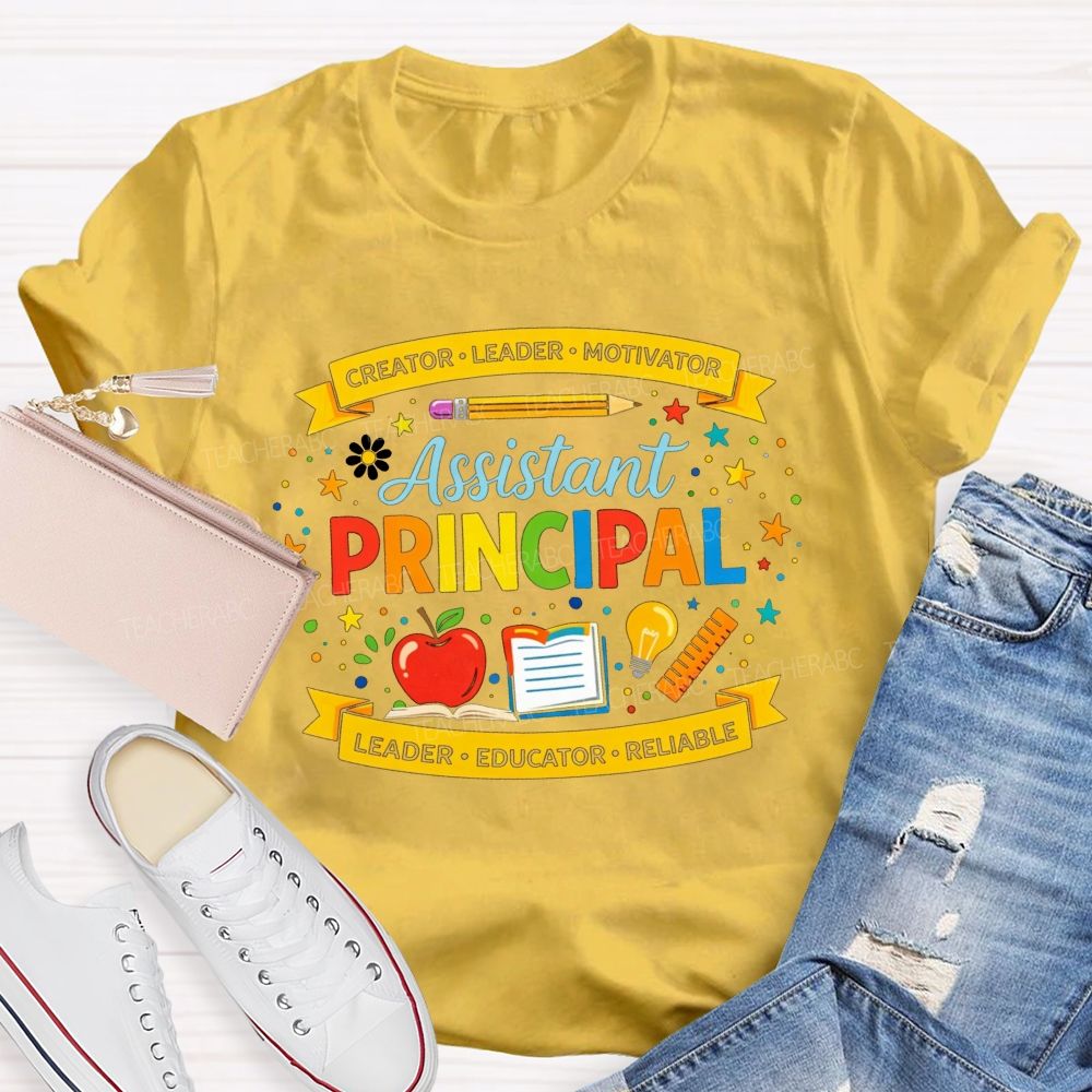 Creator Leader Motivator Assistant Principal Leader Educator Reliable T-shirt