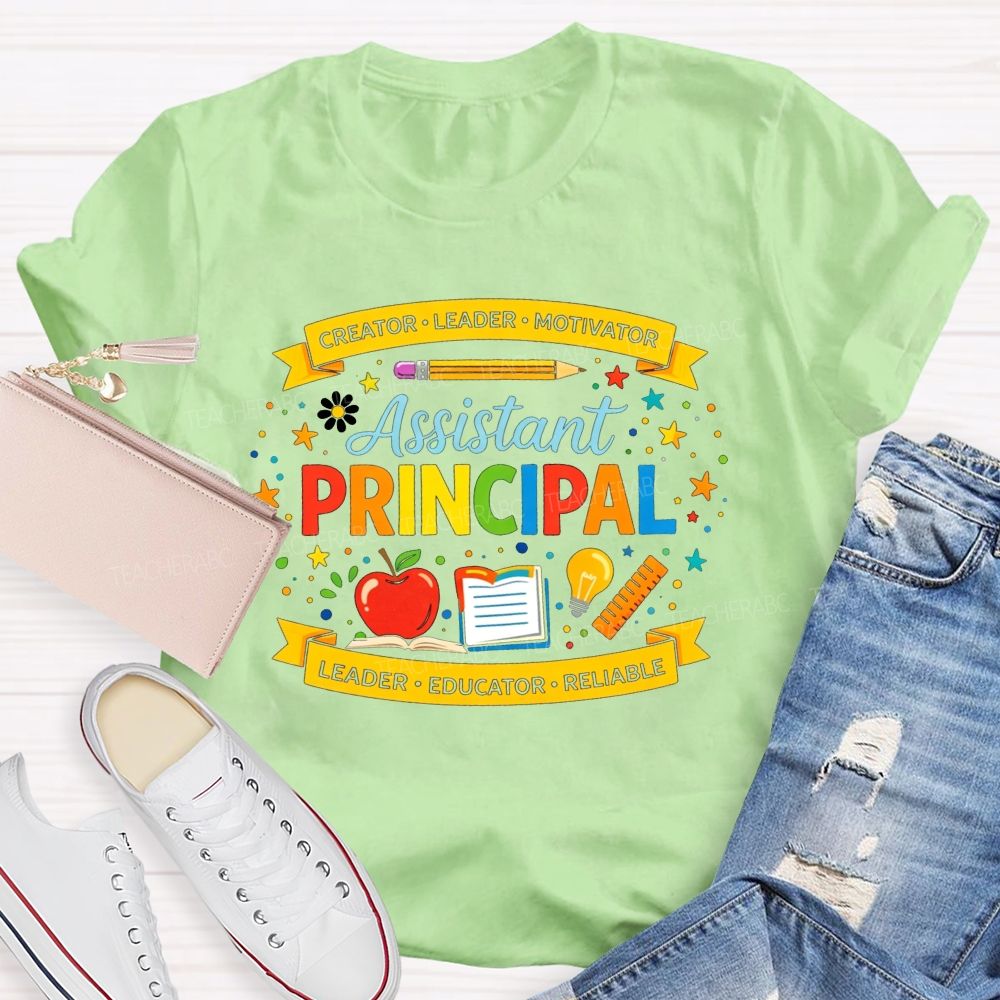 Creator Leader Motivator Assistant Principal Leader Educator Reliable T-shirt
