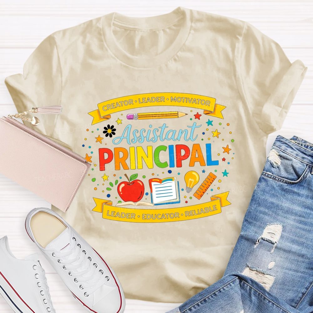Creator Leader Motivator Assistant Principal Leader Educator Reliable T-shirt